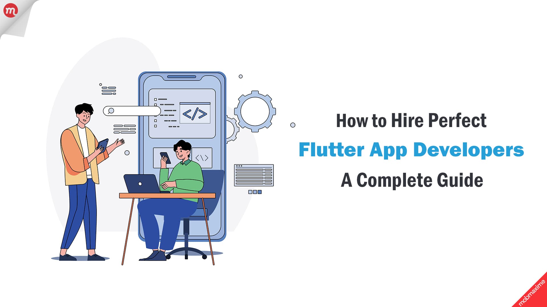 How to Hire the Perfect Flutter App Developers: A Comprehensive Guide for Businesses