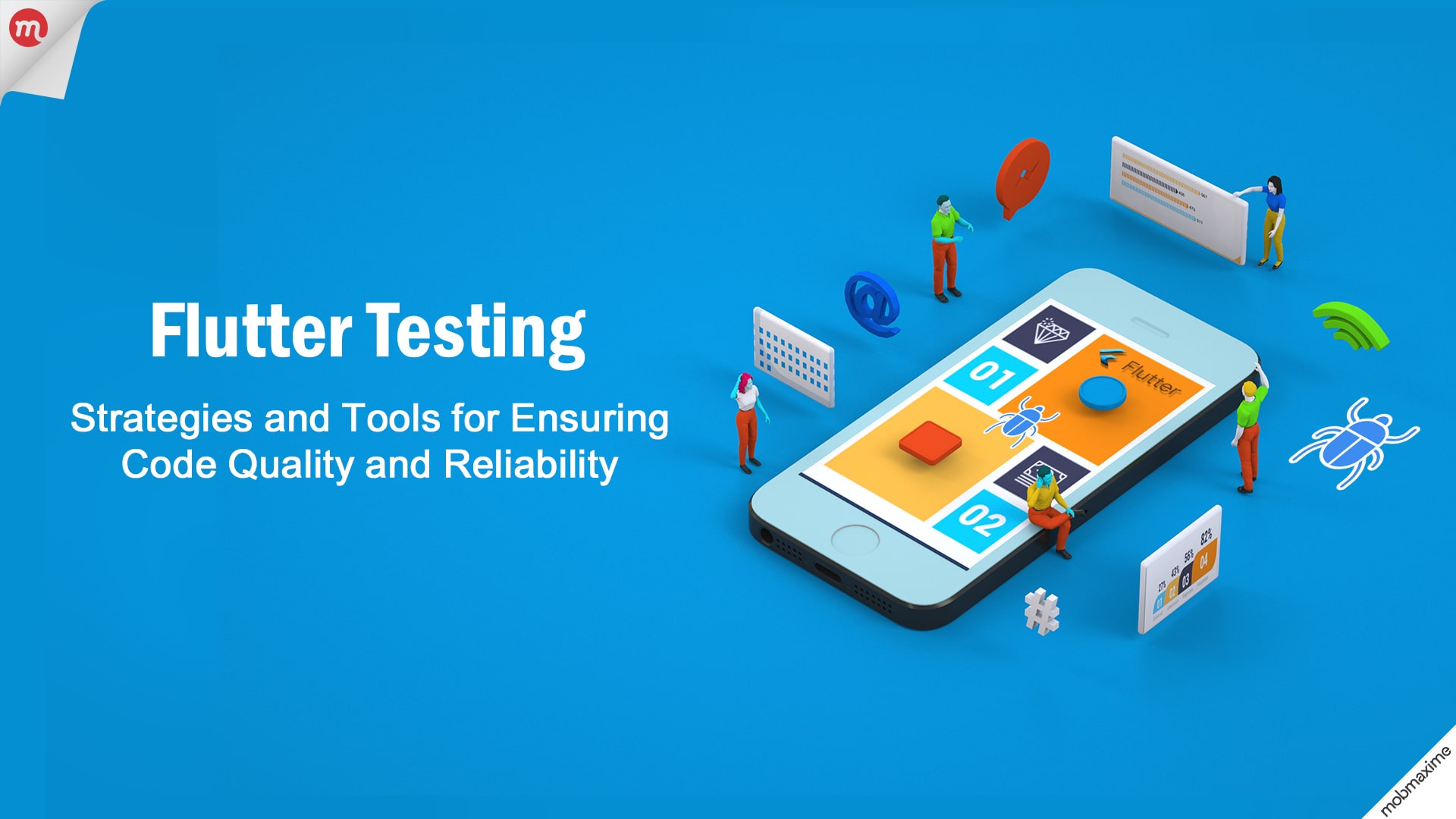 Flutter Testing: Strategies and Tools for Ensuring Code Quality and Reliability